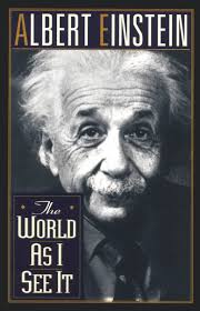 The World As I See It Albert Einstein Einstein Albert Einstein How To Memorize Things