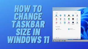 How To Change Taskbar Size In Windows 11 - Youtube