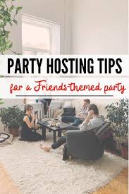 Party theme ideas perfect for your next celebration. How To Host A Friends Themed Party