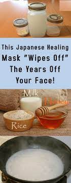 This Japanese Healing Mask Wipes Off The Years Off Your Face Fitness Beauty Hair Workout Health Diy Skin Benefits Of Rice Health Beauty Recipe