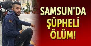 Samsun'da şüpheli ölüm edinilen son dakika haberine göre samsun'da bir kişi evinde ölü bulundu. Samsun Da 27 Yasindaki Emre Macit In Supheli Olumu Son Dakika Guncel Haber