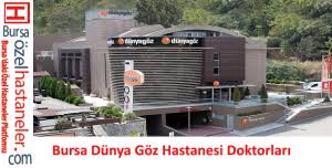 Bursa Dunyagoz Hastanesi Doktorlari Muayene Ucretleri Ve Iletisim Bursa Ozel Hastaneler Doktorlar Ve Fiyatlari Bursa Ozel Hastaneler Doktorlar Ve Fiyatlari