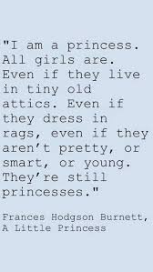 I am all girls movie free online. I Am A Princess All Girls Are Even If They Live In Tiny Old Attics Even If They Dress In Rags Even If They Are Princess Quotes Little Princess Book Quotes