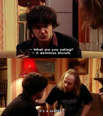She will ask your opinion about the show (how did you feel about. Black Books Bernard Black Manny What Are You Eating A Delicious Biscuit It S A Coaster Black Books Dylan Moran Comedy Memes