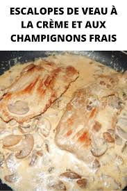 Escalopes De Veau A La Creme Et Aux Champignons Frais Food Cooking Meat