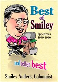 Best of Smiley: Good, Better, Best Columns 1979-1990 by Smiley Anders,  Hardcover