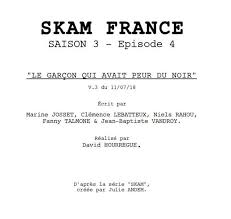 Remarquablement réalisée par josh schwartz , la série skam france est jouée par des supers stars tels disponible entièrement (toutes les saisons et épisodes) en streaming gratuit version française vf et vostfr. Skam France Moira Stan Account On Twitter The Writing For Season 3 Is Done Episode 4 Will Be Called The Boy Who Was Afraid Of The Dark Skamfrance Elu Https T Co K4g7rj3wop