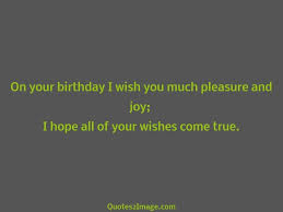 May you find great value in these inspirational pleasure quotes from my large datebase of inspiring quotes and sayings. Pleasure Page 2 Quotes 2 Image