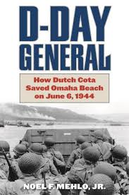 Earlier in the day the president had held a press conference in the oval office for over 180 reporters. D Day General How Dutch Cota Saved Omaha Beach On June 6 1944 9780811739658