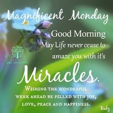 Magnificent Monday Happy Monday Quotes Good Monday Morning Monday Morning Quotes