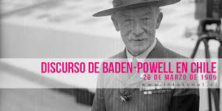Discurso de Baden-Powell en Chile
