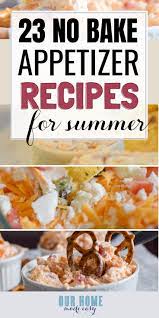 23 No Bake Easy Appetizers Easy Appetizer Recipes Summer Appetizers Easy Appetizers Easy
