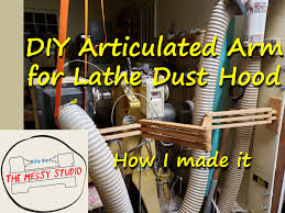 Diy articulating arm mount for a phone or camera. Diy Articulated Arm For Lathe Dust Hood How I Made It Alamo City Diverse Creations