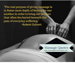 These five quotes are mostly for practitioners. Massage Quotes Best Sayings From Massage Therapists Massage School Notes