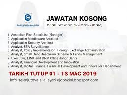 In line with our new initiatives, we invite suitably qualified candidates especially those with the required competencies to be a central banker to have a rewarding career with us as Jawatan Kosong Bank Negara Malaysia Bnm Tarikh Tutup 13 Mac 2019