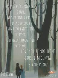 I M Gonna Stand By You Rachel Platten Lyrics Cool Lyrics Song Quotes Stand By You