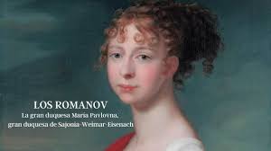 Los Romanov: la gran duquesa María Pavlovna (1786-1859), gran duquesa de  Sajonia-Weimar-Eisenach