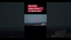 Spot the super pink moon. Pink Moon 2021 April 27 Full Moon Calendar 2021 When To See The Next Full Moon Space Well How About A Super Moon