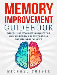 Of suppressing a memory, another method is to manipulate the brain at a time . Read Memory Improvement Online By Michael Cobble Books