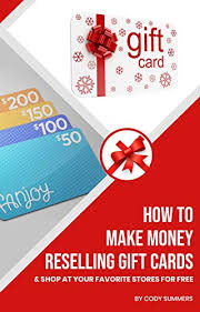 You can design it all by yourself. Amazon Com How To Make Money Reselling Gift Cards And Shop At Your Favorite Stores For Free Ebook Summers Cody Kindle Store