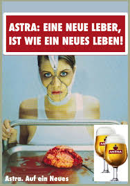 Astra Astra Eine Neue Leber Ist Wie Ein Neues Leben Auf Ein Neues Manipulation By Freecard Winni Bier Werbung Bier Lustig Astra Bier