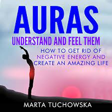 How do i counter negative energy? Amazon Com Auras Understand And Feel Them How To Get Rid Of Negative Energy And Create An Amazing Life Audible Audio Edition Marta Tuchowska Wendell Wadsworth Marta Tuchowska Audible Audiobooks