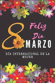 Imagenes del dia de la mujer internacional. 8 De Marzo Feliz Dia De La Mujer Dia Internacional De La Mujer Regalo Original Y Divertido Mujer Hombre Agenda O Diario Personal 120 Paginas Notas Libreta De Apuntes Spanish Edition Edicion Notas 9798617317130 Amazon Com Books