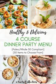 Enjoy a sweet treat with these easy, healthy desserts. Delicious Whole30 Paleo 4 Course Dinner Party Menu Paleo Dinner Party Dinner Party Menu Dinner Party Recipes