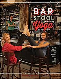 Buy a yoga king meditation stool cushion for added comfort. Bar Stool Yoga The Fun Way Of Being Fit And Flexible At The Bar And Beyond Austin Miriam 9781623540470 Amazon Com Books