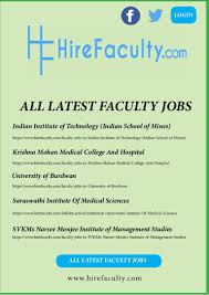 You Can Find All Latest Faculty Jobs In India By Clicking At Hirefaculty Com The Portal Having Recruitment For All Tea Teaching Jobs Faculties Medical College