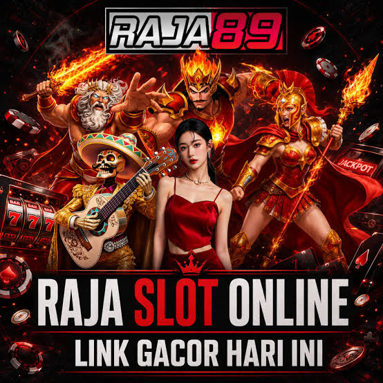 RAJA89: Agen Raja Slot Online Gacor Terbaru Hari Ini Link Slot777 Maxwin