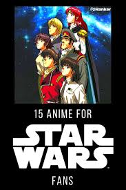 15 Anime Fans Of Star Wars Will Enjoy Anime Star Wars Sci Fi Anime