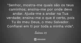 Senhor Mostra Me Quais Sao Os Salmos 25