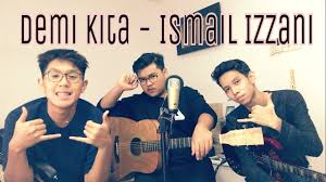 Omar k, ezra kong, adib hamdi, ismail izzani label: Download Ismail Izzani Demi Kita Akustik Mp3 Mp4 3gp Flv Download Lagu Mp3 Gratis