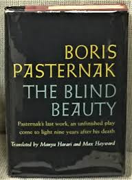 The Blind Beauty; A Play by Pasternak, Boris - 1969