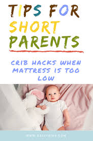 Crib Hacks For Short Moms When Crib Mattress Is Too Low Cribs Crib Mattress Kids Sleep
