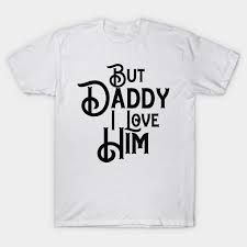 Soulmate love quotes love quotes for her love yourself quotes new quotes true quotes voice quotes i love you quotes for him boyfriend love qoutes special quotes for her. Comic Love The Mermaid Love But Daddy I Love Him Funny Tee But Daddy I Love Him T Shirt Teepublic