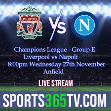 Liverpool Vs Napoli Stream Online Free Liverpool Napoli Dortmund