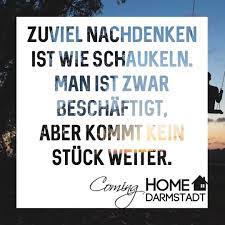 28 Likes 2 Comments Cominghome Darmstadt Cominghomedarmstadt On Instagram Zuviel Nachdenk Denken Zitate Positiv Denken Zitate Positiv Denken Spruche