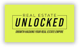 Real Estate Unlocked: Growth Hacking Your Real Estate Empire