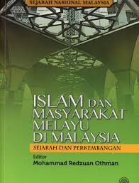 Maybe you would like to learn more about one of these? Sejarah Nasional Malaysia Islam Dan Masyarakat Melayu Di Malaysia Sejarah Dan Perkembangan