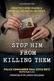 STOP HIM FROM KILLING THEM: PROACTIVELY AVOID STALKING & WORKPLACE VIOLENCE  KILLING EVENTS