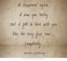 It Happened Again I Saw You Today And I Fell In Love With Love Again Quotes Love Yourself Quotes Secret Crush Quotes