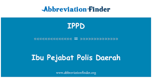Ibu pejabat polis daerah polis diraja malaysia presint 7 62520 putrajaya tel : Ippd Definition Ibu Pejabat Polis Daerah Abbreviation Finder