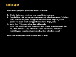 Jenis iklan ini mengandung unsur suara, gambar, gerakan, serta teks yang membuatnya lebih. Merencanakan Kampanye Iklan Radio Prepared By Oktaviana Purnamasari