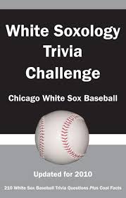 Also, see if you ca. Buy White Soxology Trivia Challenge Chicago White Sox Baseball Book Online At Low Prices In India White Soxology Trivia Challenge Chicago White Sox Baseball Reviews Ratings Amazon In