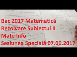 Subiecte bac 2017 matematică m1 și m2. Rezolvare Bac 2017 Matematica M1 Sesiunea Speciala Subiectul Ii Mate Info Youtube