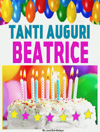 Tanti Auguri Beatrice Immagine Gif Biglietti D Auguri Di Compleanno Beatrice Buon Compleanno Auguri Di Buon Compleanno Auguri Di Compleanno