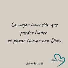Pasa Tiempo Con Dios Frases Espirituales Frases Bonitas Palabra De Vida