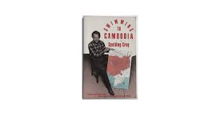Swimming to Cambodia: Gray, Spalding: 9780930452506: Amazon.com: Books